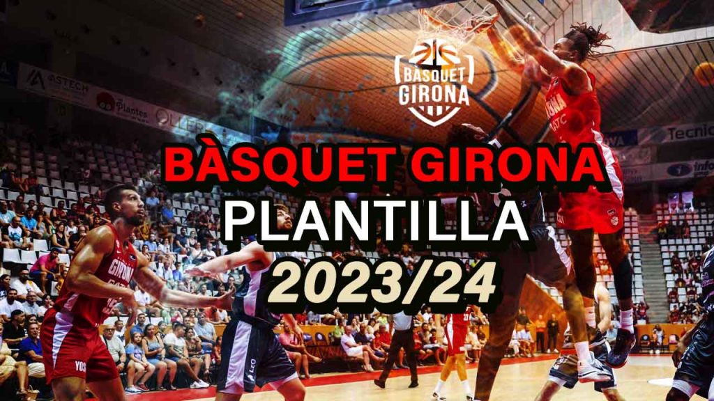 Plantilla Bàsquet Girona ACB 2023-24